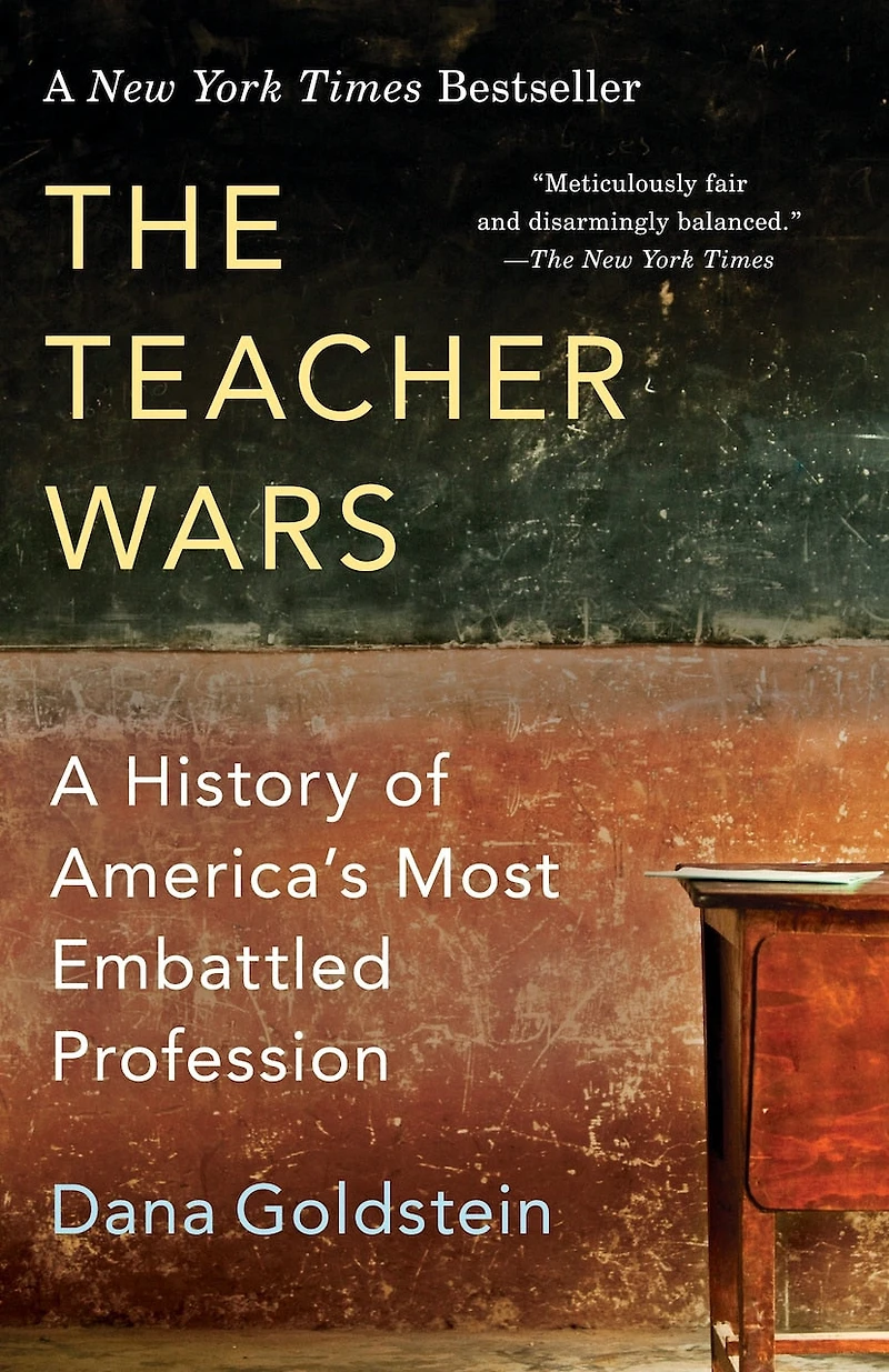 The Teacher Wars: A History Of America's Most Embattled Profession