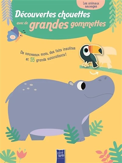 Les animaux sauvages : de nouveaux mots, des faits insolites et 55 grands autocollants: de nouveaux mots, des faits insolites et 55 grands autocollants