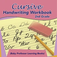 Cursive Handwriting Workbook 2nd Grade (Baby Professor Learning Books)