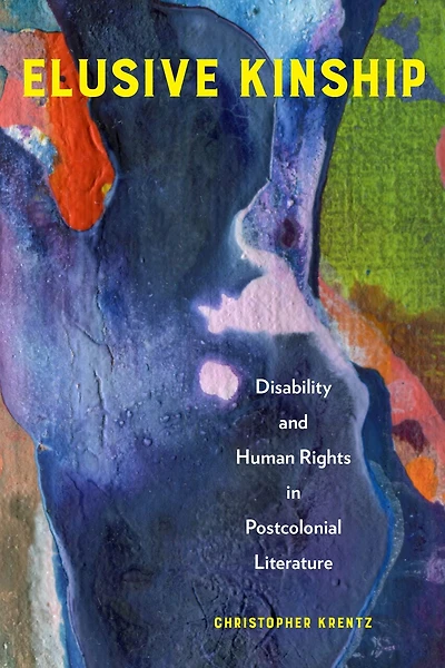 Elusive Kinship: Disability and Human Rights Postcolonial Literature