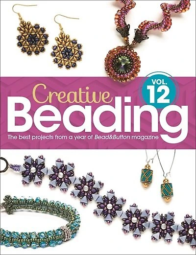 Creative Beading Vol. 12: The Best Projects From A Year Of Bead&button Magazine