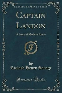 Captain Landon: A Story of Modern Rome (Classic Reprint)