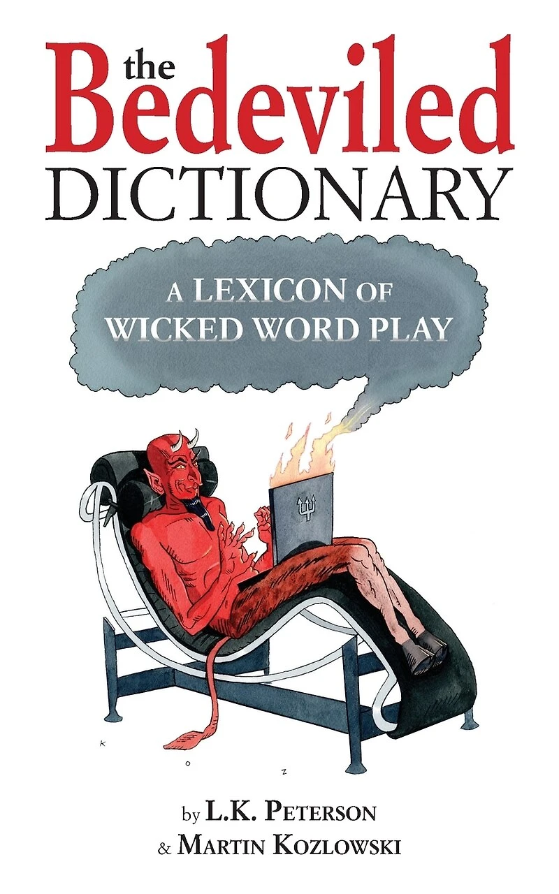 The Bedeviled Dictionary: A Lexicon of Wicked Wordplay