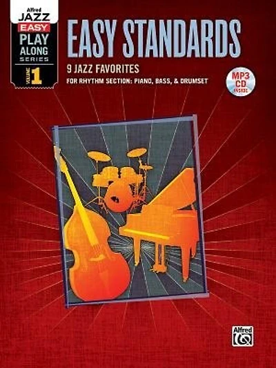 Alfred Jazz Easy Play-Along - Easy Standards, Vol 1: Rhythm Section (Piano, Bass, Drum Set), Book and Online Audio: Rhythm Section (Piano, Bass, Drum Set), Book
