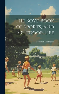 The Boys' Book of Sports, and Outdoor Life