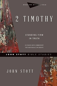 2 Timothy: Standing Firm Truth