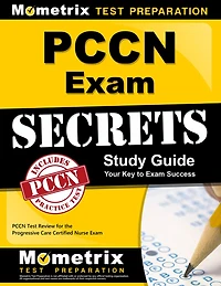 PCCN Exam Secrets Study Guide: PCCN Test Review for the Progressive Care Certified Nurse Exam