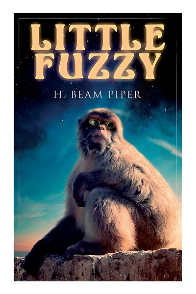 Little Fuzzy: Terro-Human Future History Novel
