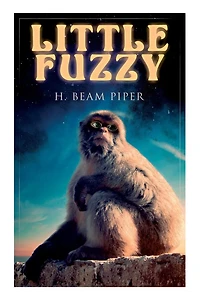 Little Fuzzy: Terro-Human Future History Novel