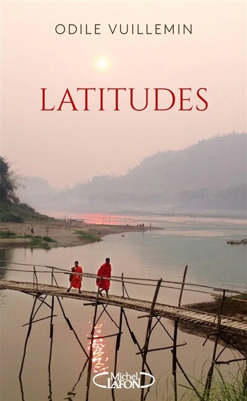 Latitudes: Silloner le monde pour trouver son propre chemin