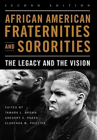 African American Fraternities And Sororities: The Legacy Vision