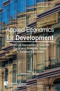 Applied Economics for Development: Empirical Approaches to Selected Social and Economic Issues Transition Economies