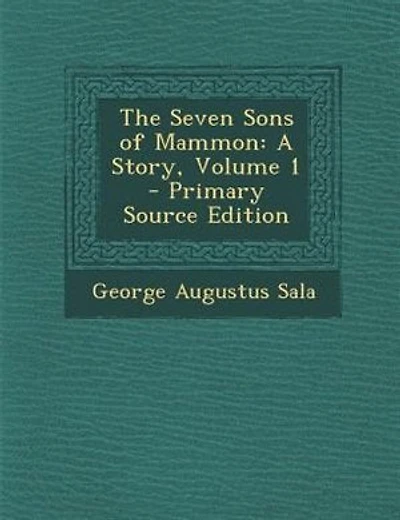 The Seven Sons of Mammon: A Story, Volume 1 - Primary Source Edition