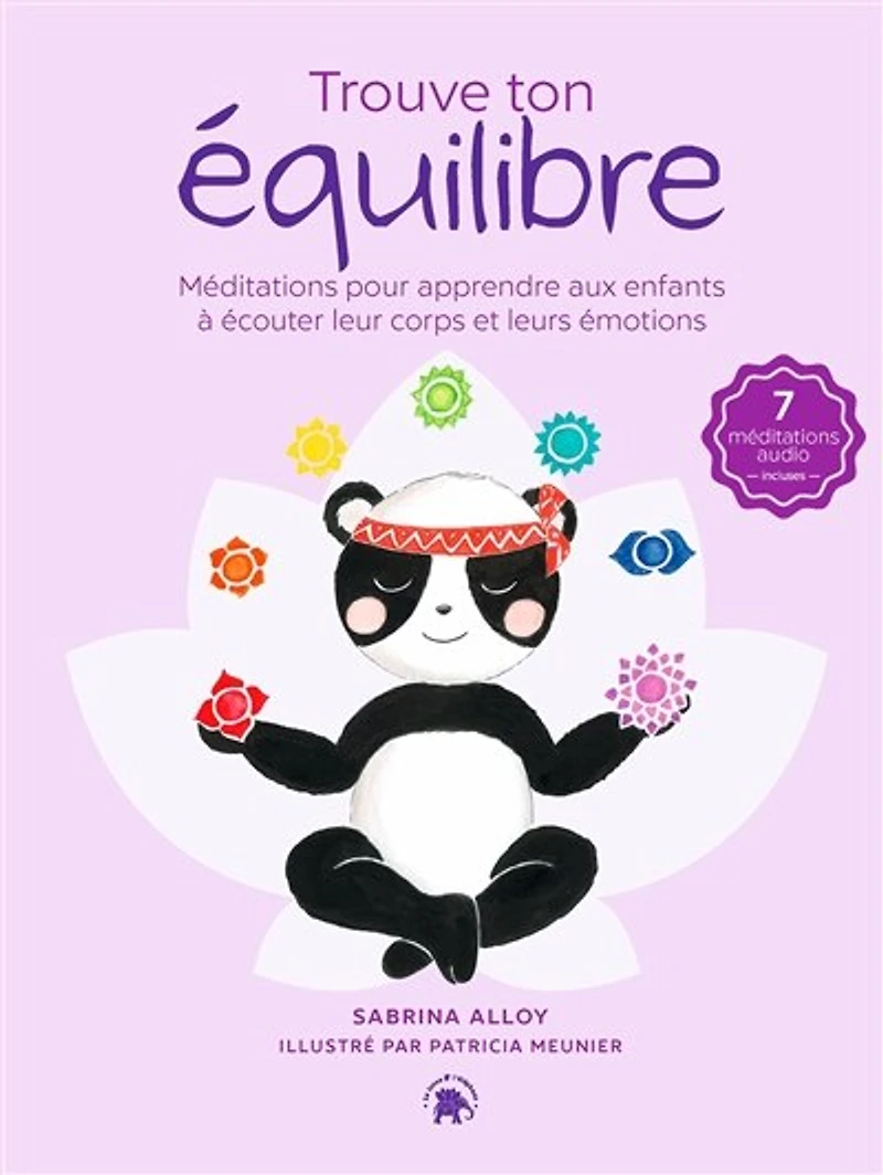 Trouve ton équilibre: méditations pour apprendre aux enfants à écouter leur corps et leurs émotions
