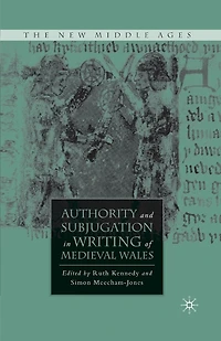 Authority and Subjugation Writing of Medieval Wales