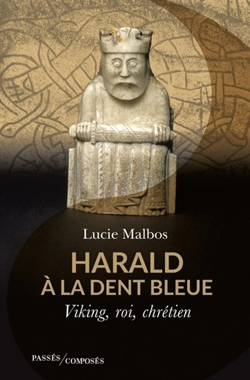 Harald à la dent bleue: Viking, roi, chrétien