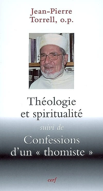 Théologie et spiritualité ; Confessions d'un thomiste