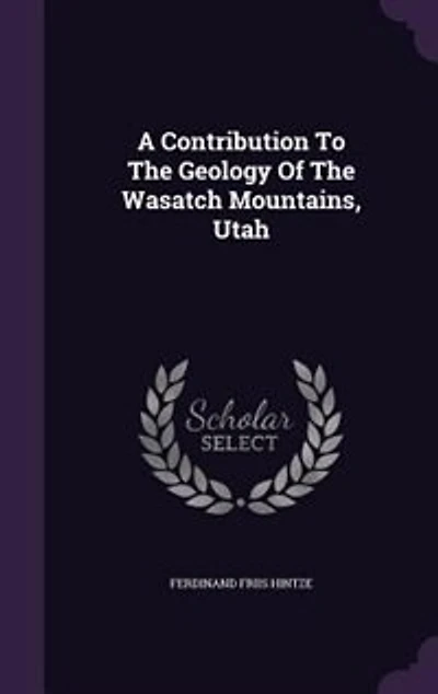 A Contribution To The Geology Of Wasatch Mountains, Utah