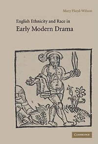 English Ethnicity and Race Early Modern Drama