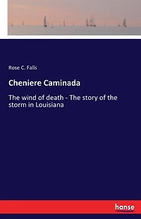 Cheniere Caminada: The wind of death - The story of the storm in Louisiana