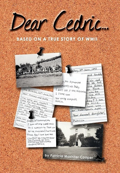 Dear Cedric . .: Based on a true story of WWII