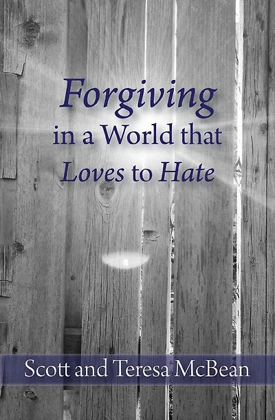 Forgiving in a World that Loves to Hate