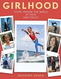 Girlhood: Teens Around The World Their Own Voices