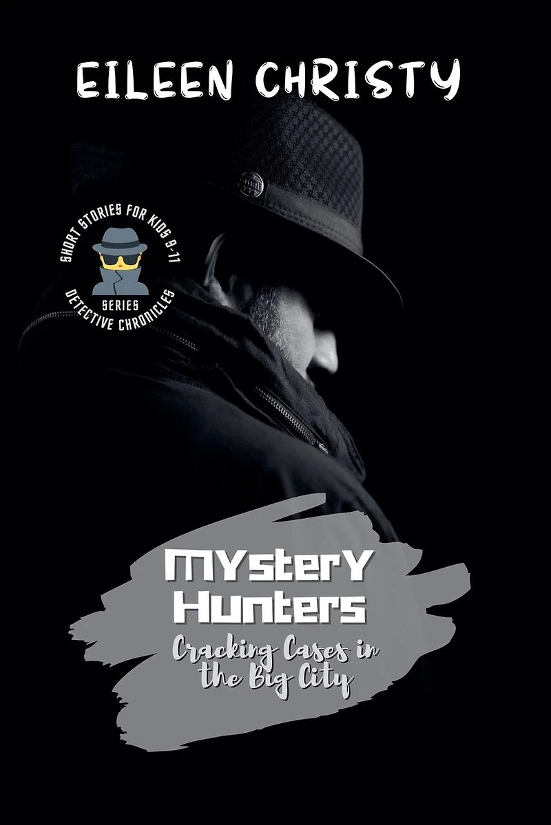 Mystery Hunters-Cracking Cases in the Big City: Challenging Stories for Kids 9-11