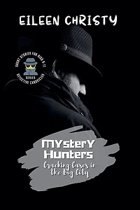 Mystery Hunters-Cracking Cases in the Big City: Challenging Stories for Kids 9-11
