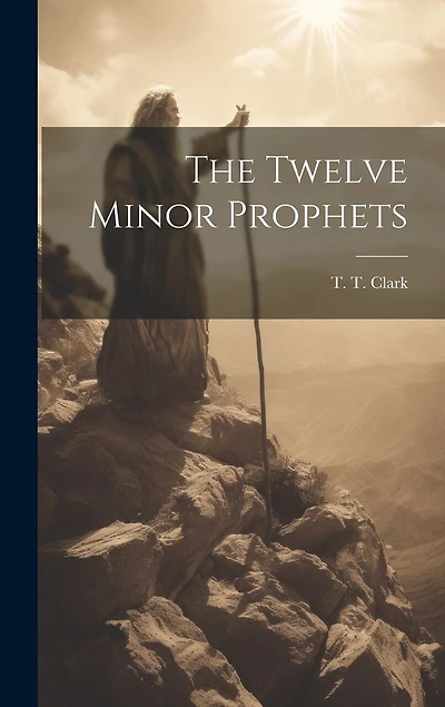 The Twelve Minor Prophets