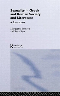 Sexuality Greek and Roman Society Literature: A Sourcebook