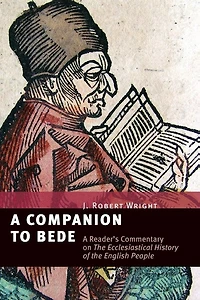 A Companion to Bede: A Reader's Commentary on the Ecclesiastical History of the English People