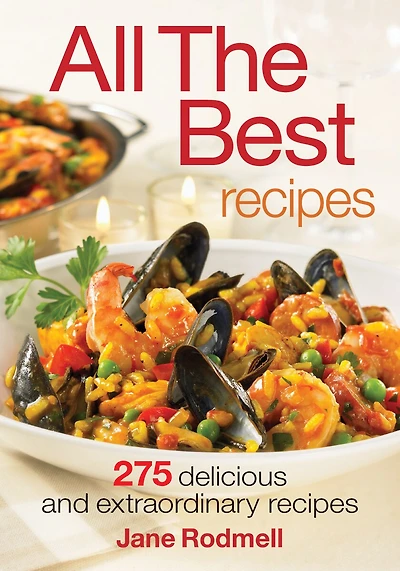 All the Best Recipes: 300 Delicious and Extraordinary Recipes
