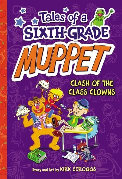 Tales Of A Sixth-grade Muppet: Clash Of The Class Clowns: Clash Of The Class Clowns