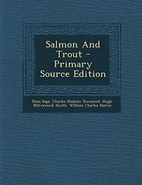 Salmon And Trout - Primary Source Edition