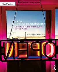Arts Entrepreneurship: Creating A New Venture The