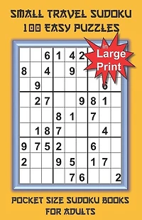Small Travel Sudoku in Large Print: Pocket Size Sudoku Books for Adults and Seniors with 100 Easy Puzzles