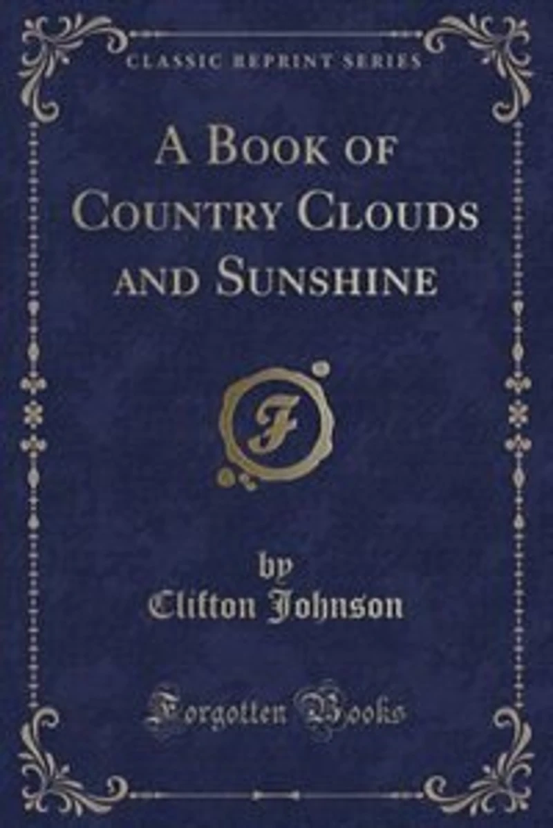 A Book of Country Clouds and Sunshine (Classic Reprint)