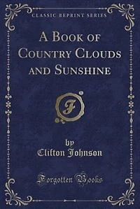 A Book of Country Clouds and Sunshine (Classic Reprint)