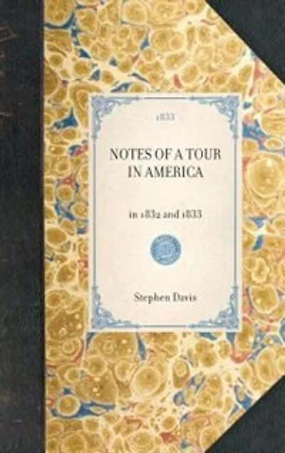 Notes Of A Tour America: 1832 And 1833