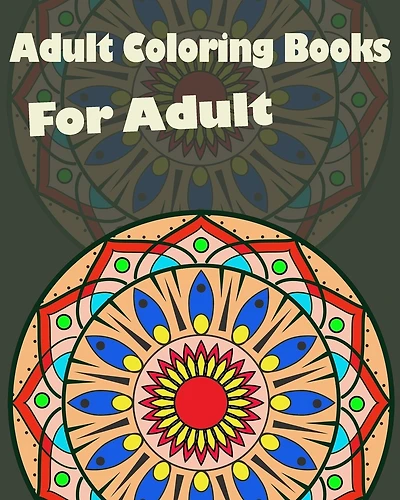 Adult coloring books: For Adult: Mandalas for Stress relief