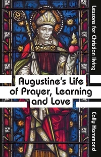 Augustine's Life of Prayer, Learning and Love