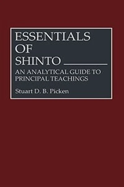 Essentials of Shinto: An Analytical Guide to Principal Teachings