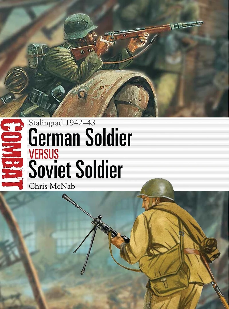 German Soldier vs Soviet Soldier: Stalingrad 1942–43
