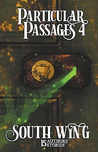 Particular Passages 4: South Wing