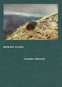Bernard Plossu: tirages Fresson
