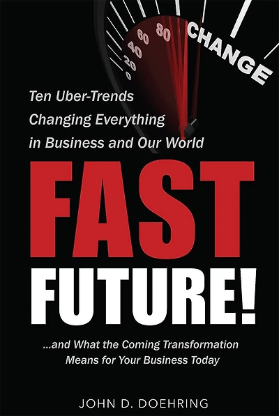 Fast Future!: Ten Uber-trends Changing Everythingin Business And Our World