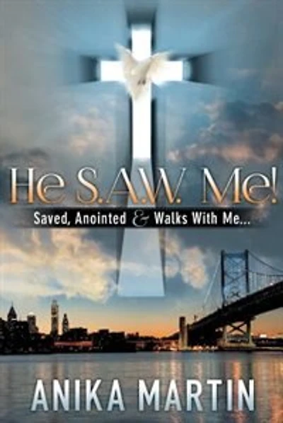 He S.A.W. Me!: Saved, Anointed & Walks With Me...