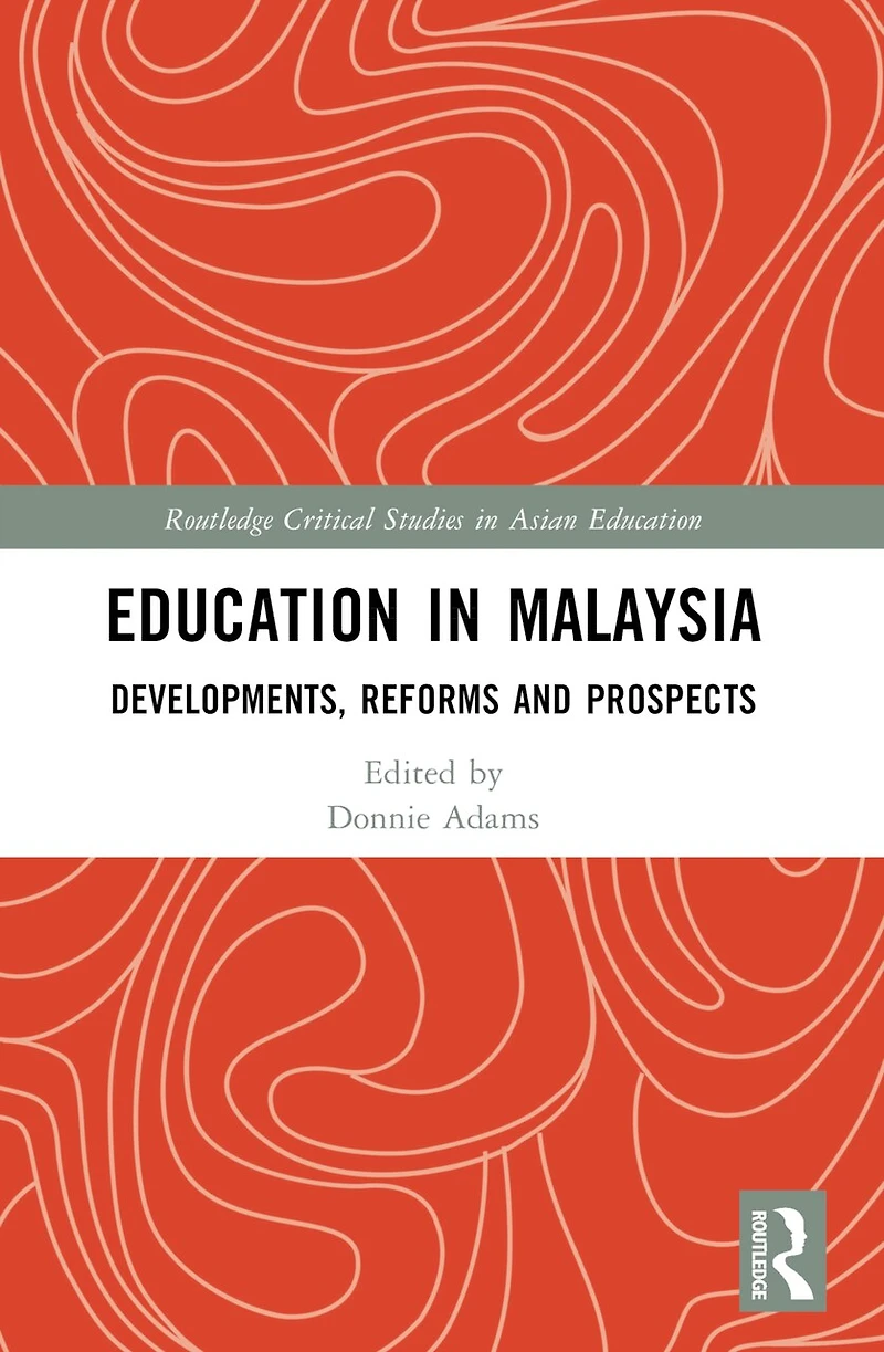 Education Malaysia: Developments, Reforms and Prospects