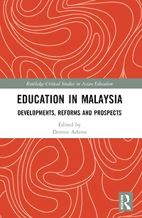 Education Malaysia: Developments, Reforms and Prospects